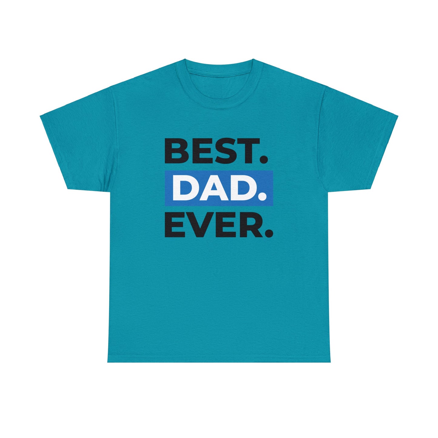 Unisex Heavy Cotton Tee Adult Activewear Best Dad Ever in Black Shirt Comes In Many Colors