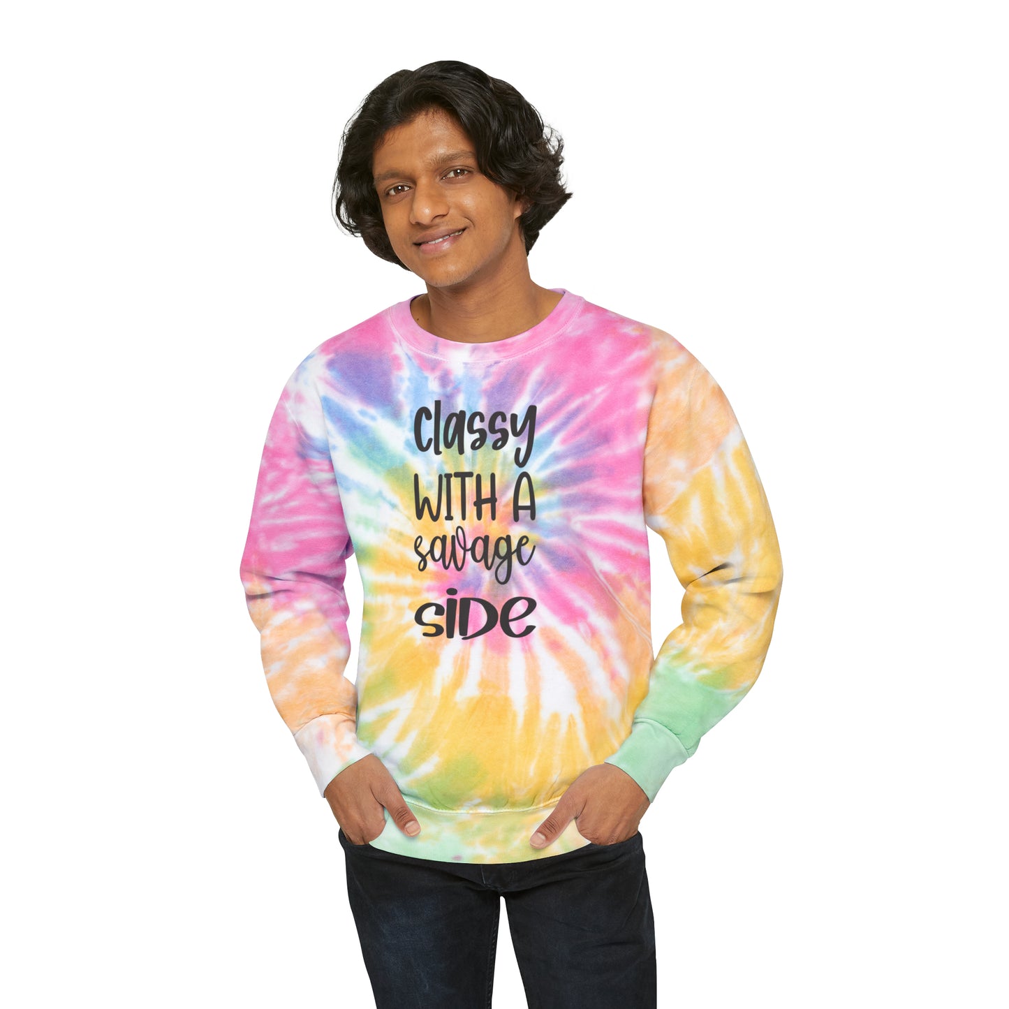 Unisex Tie-Dye Sweatshirt ADULT ACTIVEWEAR CLASSY WITH A SAVAGE SIDE IN BLACK WRITING