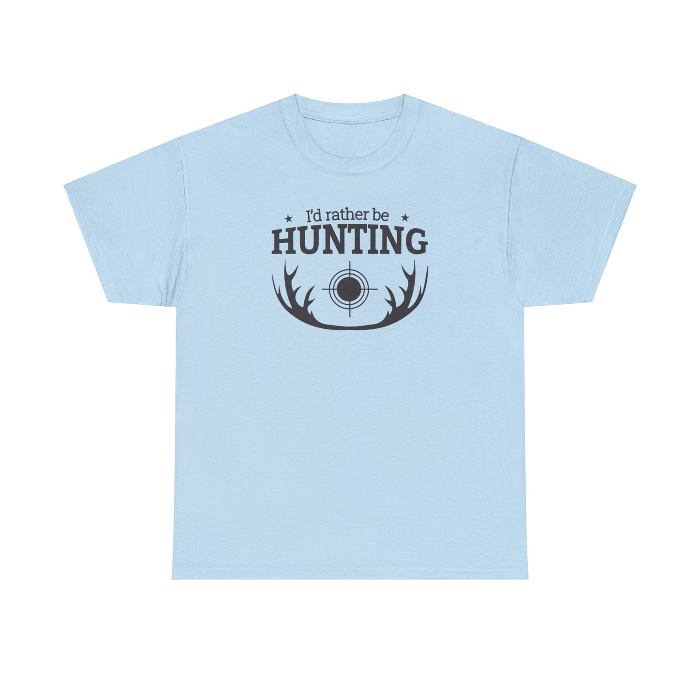 Unisex Heavy Cotton Tee Adult/Teen Activewear I'd Rather Be Hunting W/ Antlers in Black Writing Customizable Pur your Husbands Name on It Call 603-377-1833