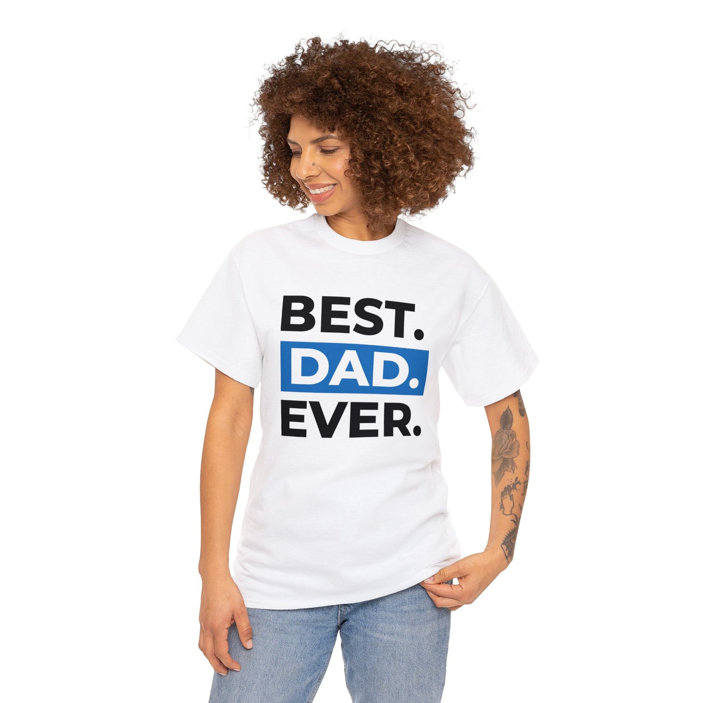 Unisex Heavy Cotton Tee Adult Activewear Best Dad Ever in Black Shirt Comes In Many Colors