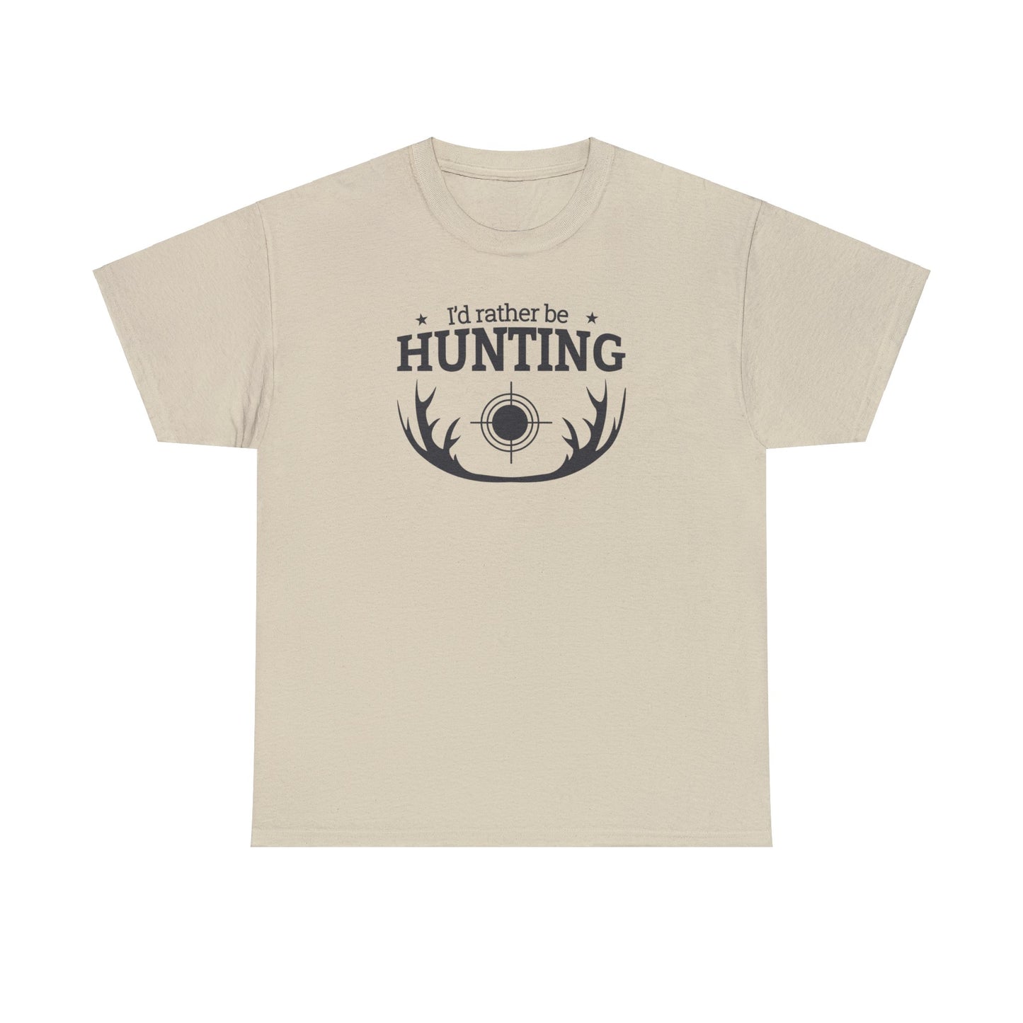 Unisex Heavy Cotton Tee Adult/Teen Activewear I'd Rather Be Hunting W/ Antlers in Black Writing Customizable Pur your Husbands Name on It Call 603-377-1833