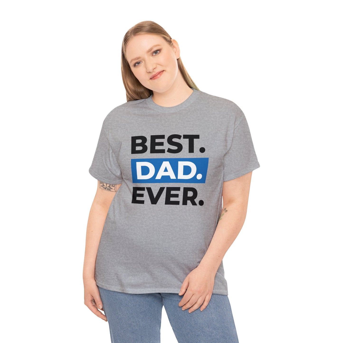 Unisex Heavy Cotton Tee Adult Activewear Best Dad Ever in Black Shirt Comes In Many Colors