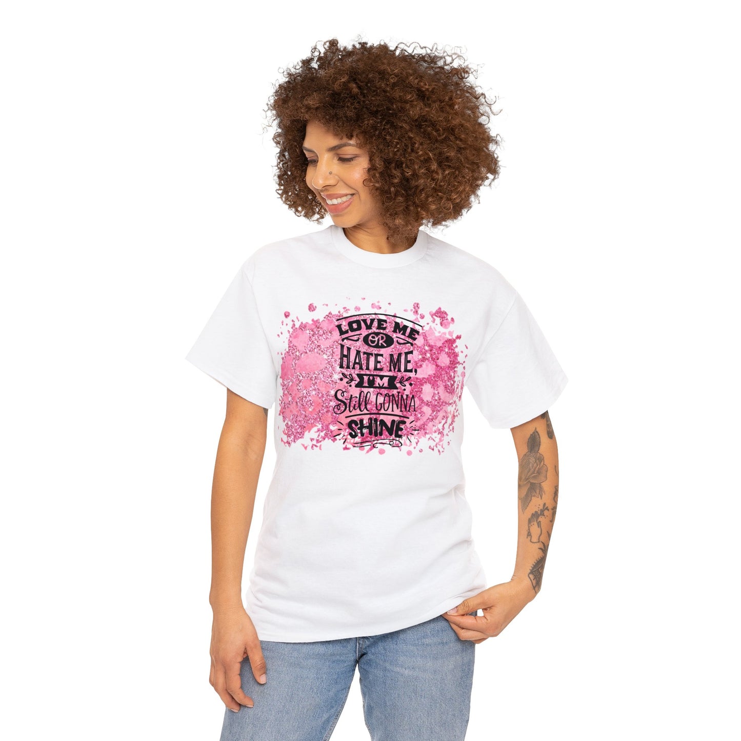 Unisex Heavy Cotton Tee Adult/Teen Activewear Love Me Hate Me I'm Still Gona Shine