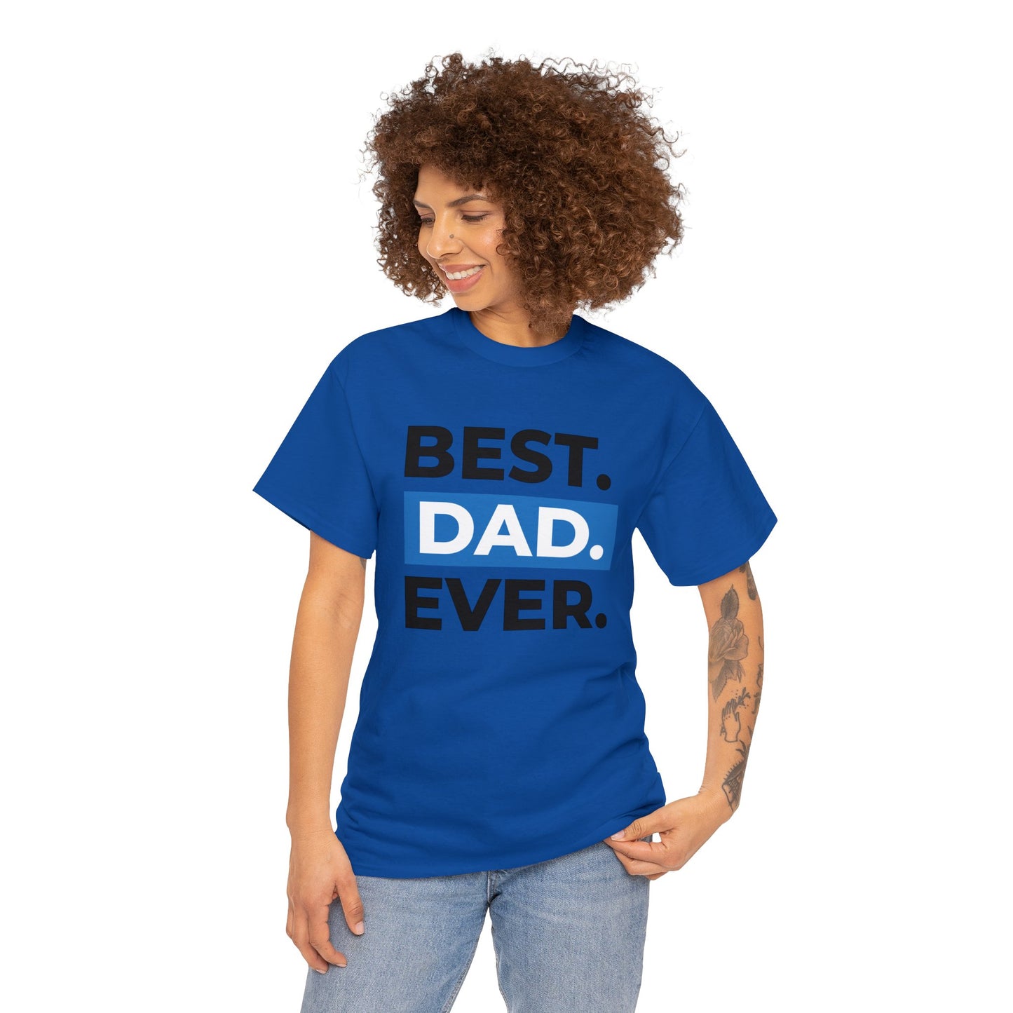 Unisex Heavy Cotton Tee Adult Activewear Best Dad Ever in Black Shirt Comes In Many Colors