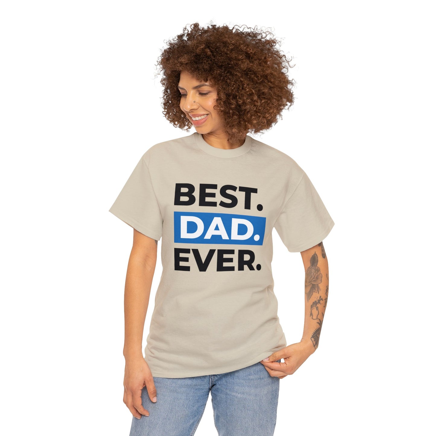 Unisex Heavy Cotton Tee Adult Activewear Best Dad Ever in Black Shirt Comes In Many Colors