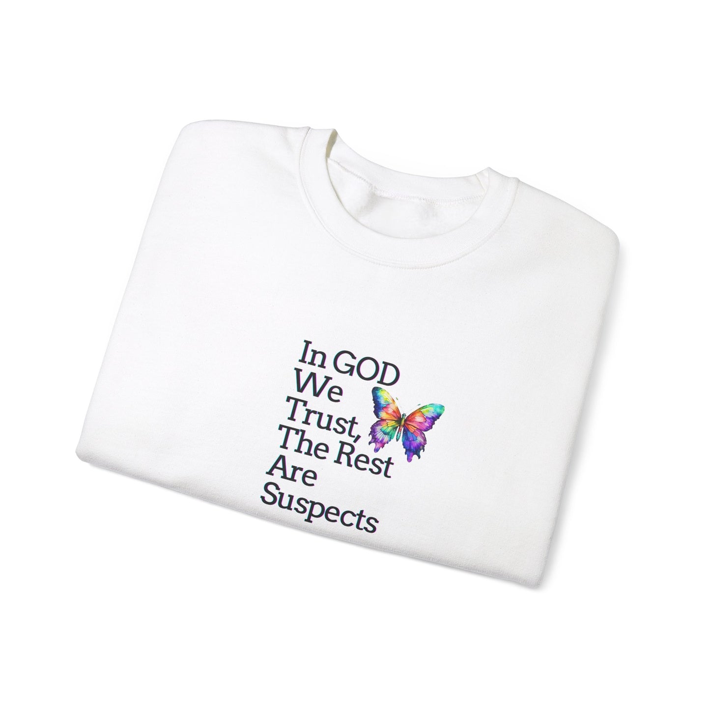 In GOD We Trust The Rest Are Suspects! Unisex Heavy Blend™ Crewneck Sweatshirt