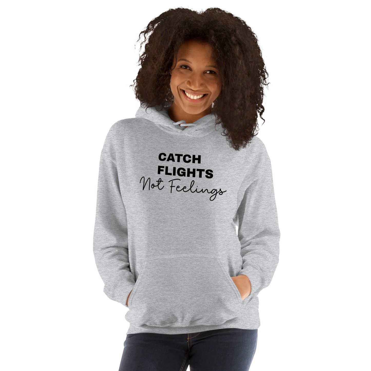 Catch Flights Not Feelings Unisex Hoodie Adult/Teen Activewear